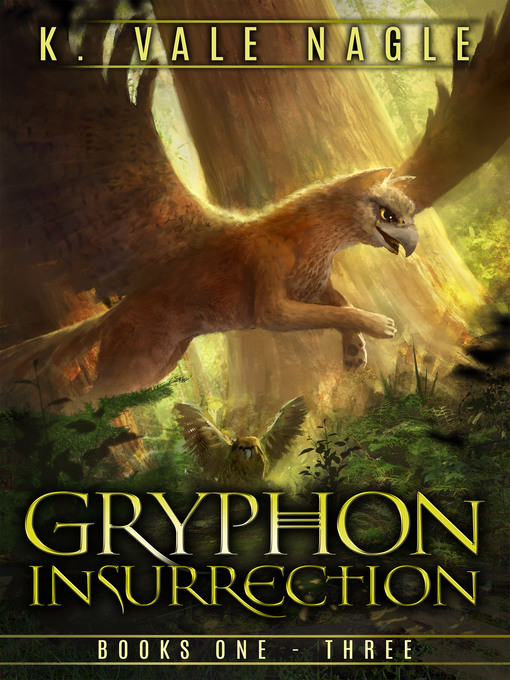 Title details for Gryphon Insurrection Boxed Set One by K. Vale Nagle - Available